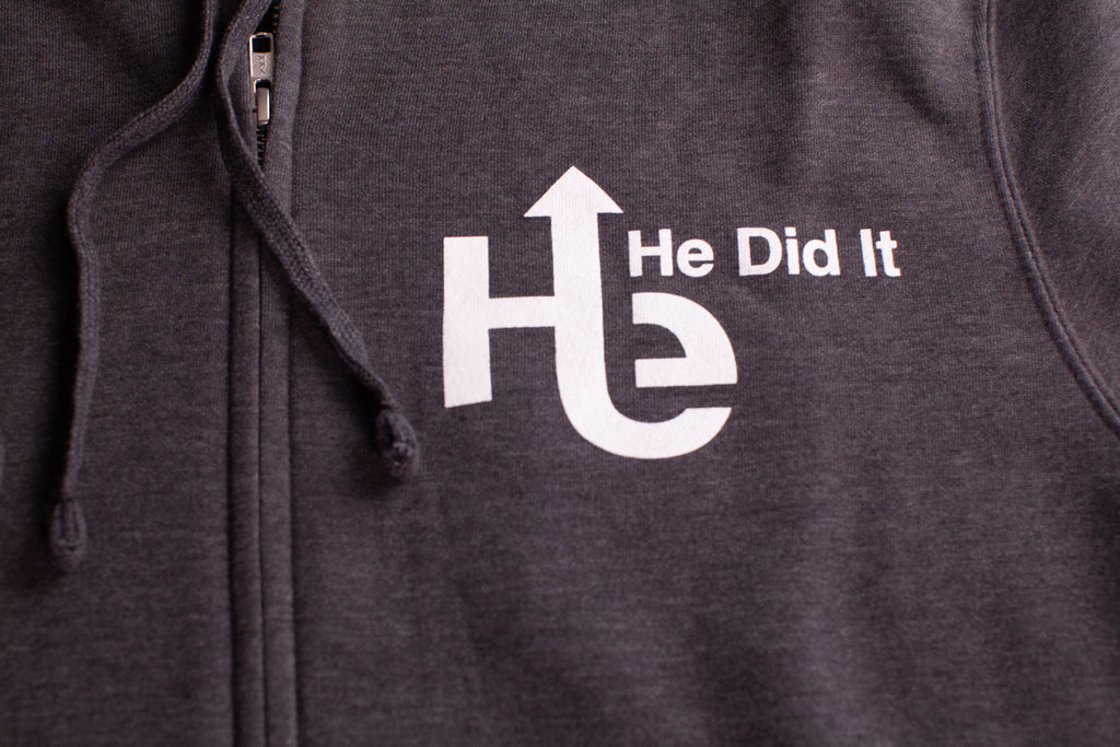 Zip Up Hoodie - He did it.